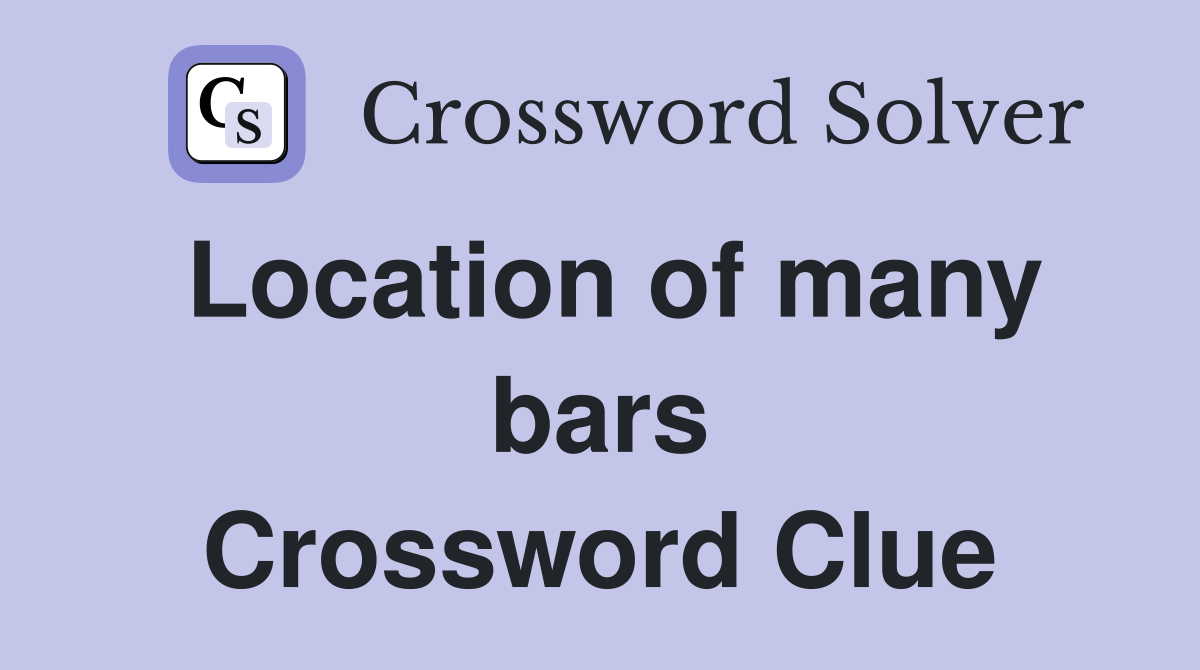 Location of many bars Crossword Clue