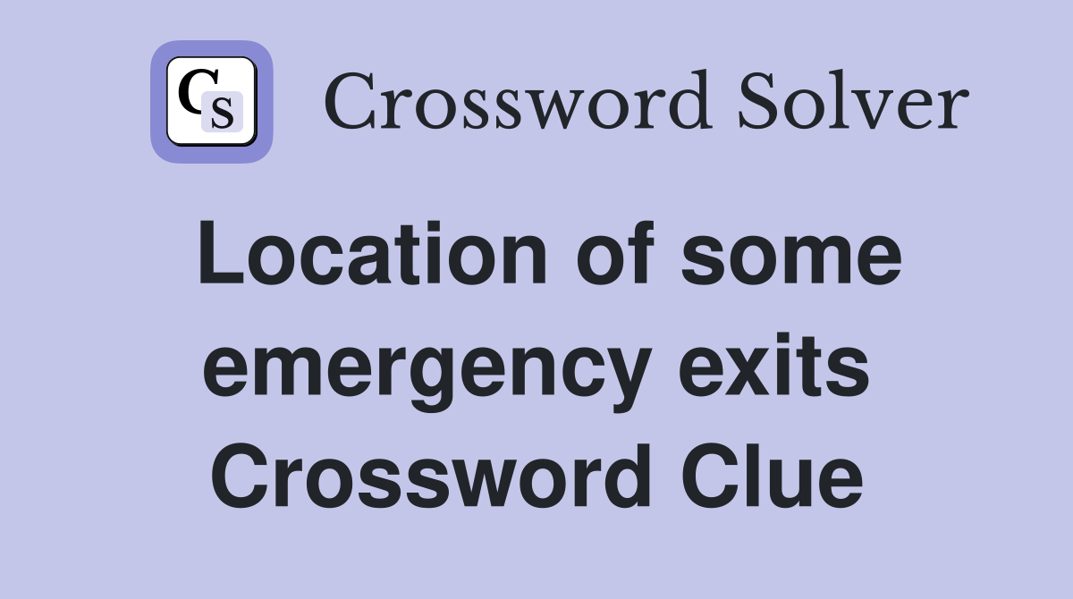 Location of some emergency exits Crossword Clue