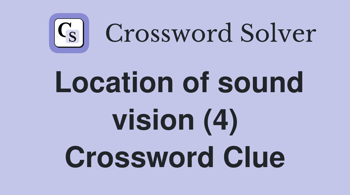 Location of sound vision (4) Crossword Clue