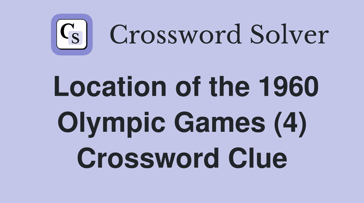 Location of the 1960 Olympic Games (4) Crossword Clue