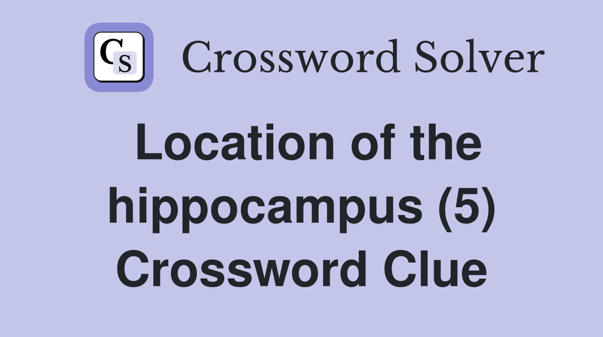 Location of the hippocampus (5) Crossword Clue