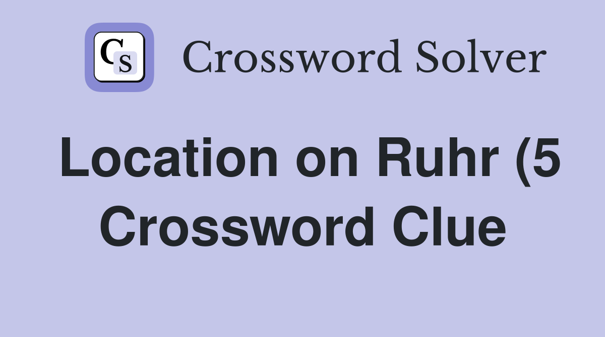 Location on Ruhr (5) Crossword Clue Answers Crossword Solver Location on Ruhr (5) Crossword Clue Answers Crossword Solver