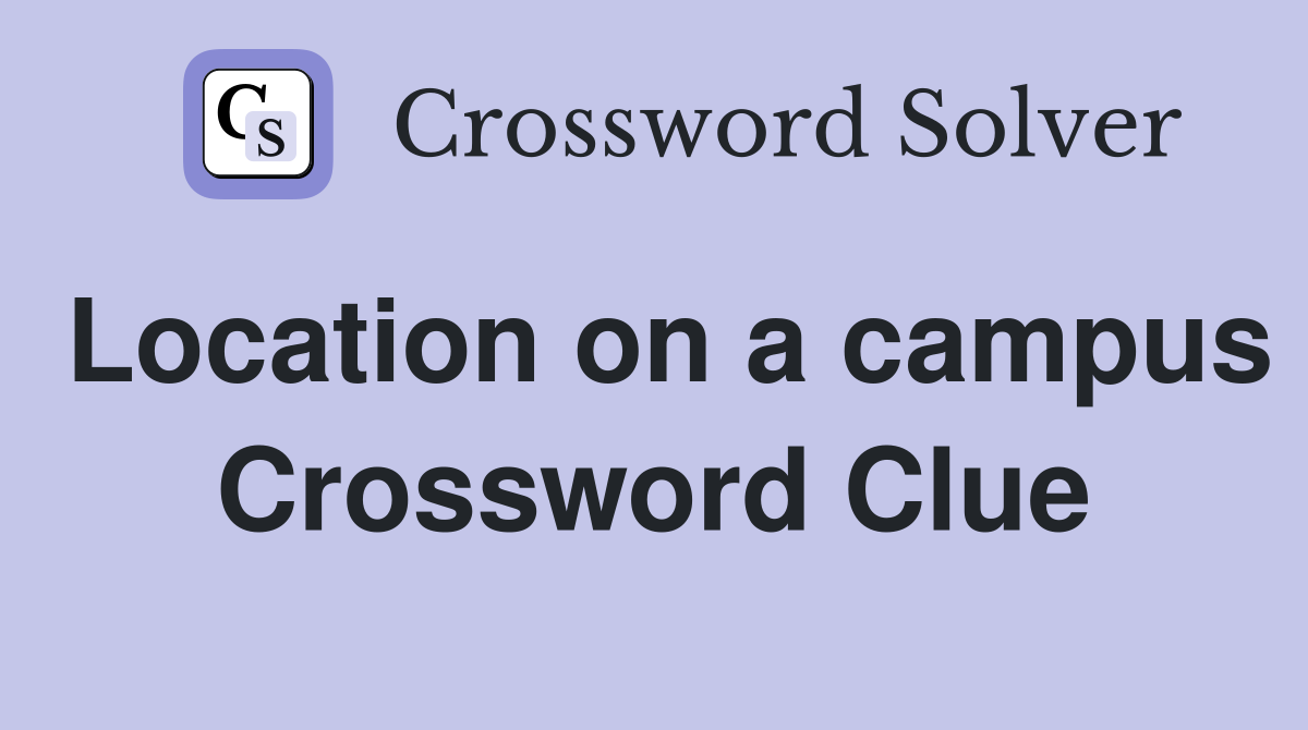 Location on a campus Crossword Clue