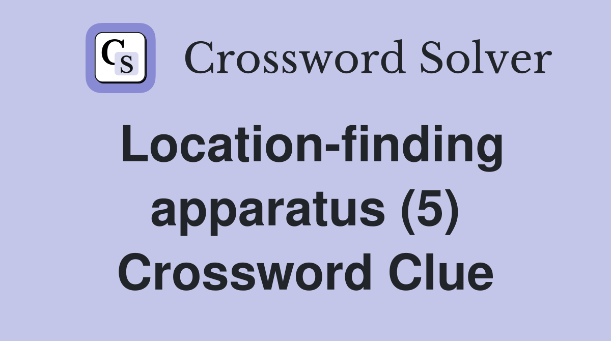 Location-finding apparatus (5) Crossword Clue