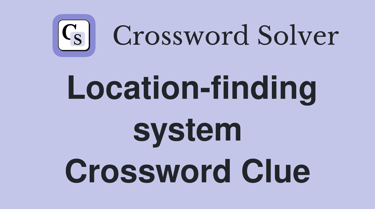 Location-finding system Crossword Clue