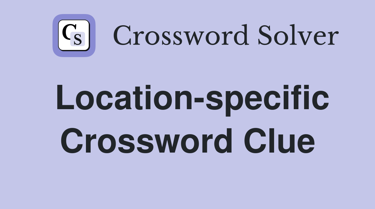 Location-specific Crossword Clue