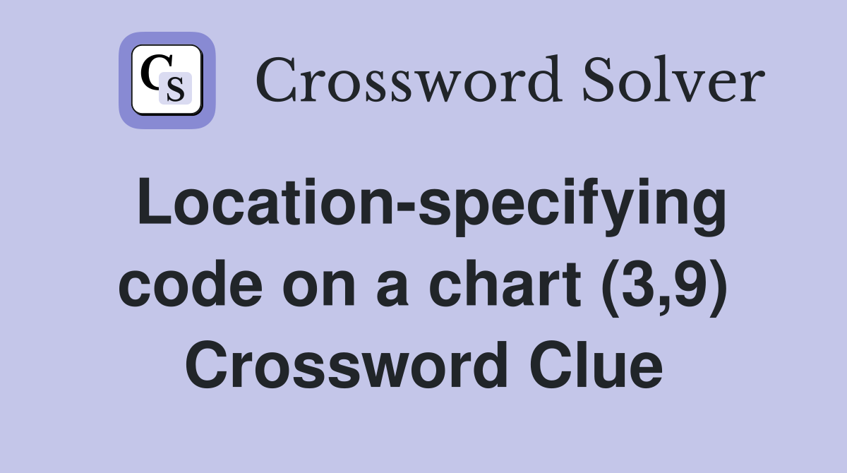 Location-specifying code on a chart (3,9) Crossword Clue