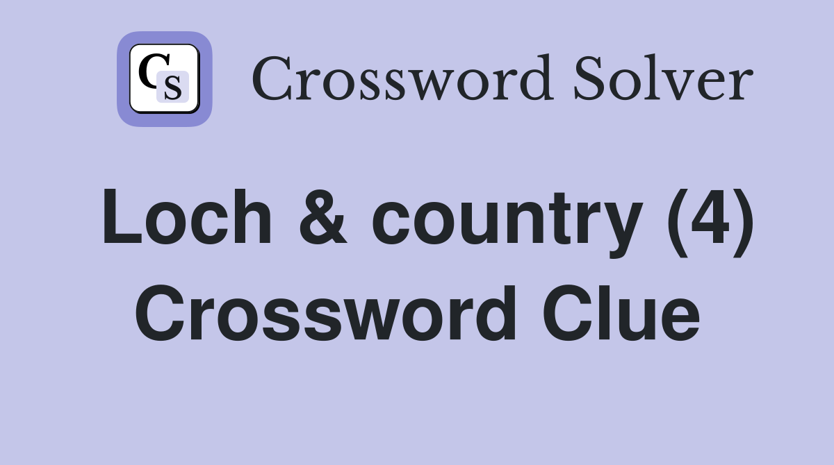 Loch & country (4) Crossword Clue