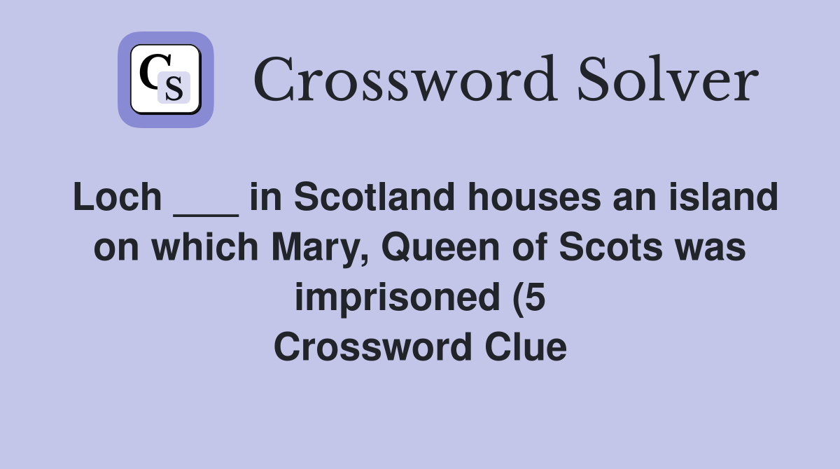 Loch in Scotland houses an island on which Mary Queen of Scots was Loch in Scotland houses an island on which Mary Queen of Scots was