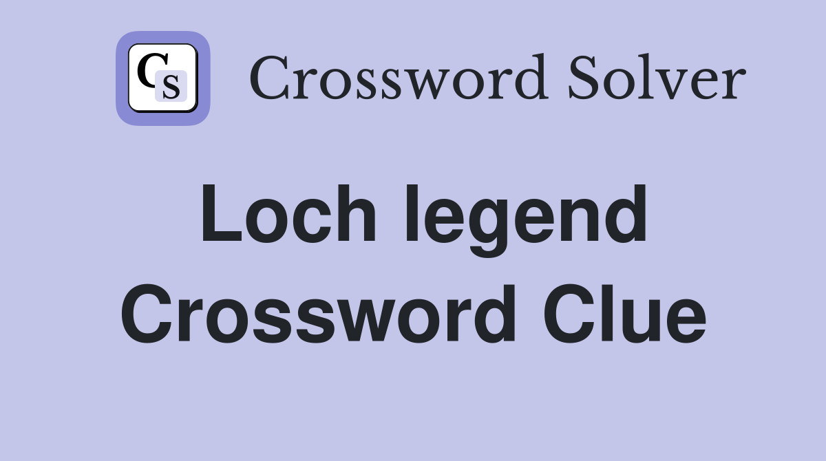 Loch legend Crossword Clue