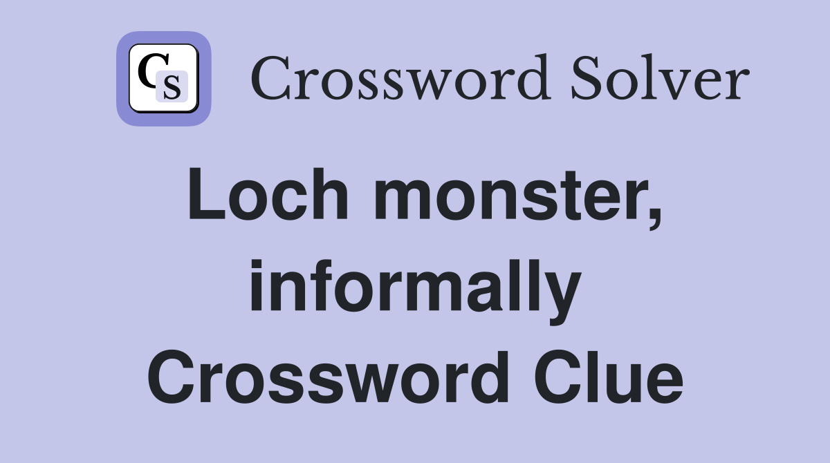 Loch monster, informally Crossword Clue