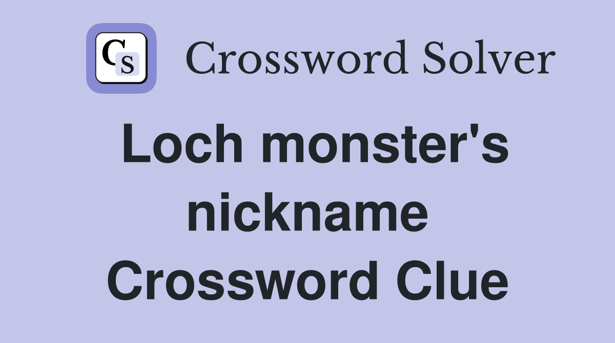 Loch monster's nickname Crossword Clue