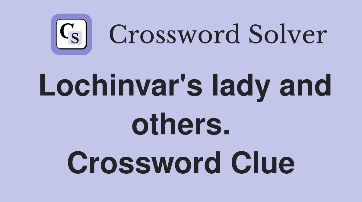 Lochinvar's lady and others. Crossword Clue