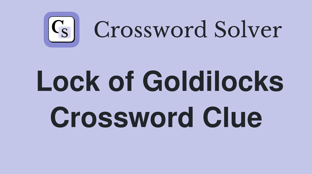 Lock of Goldilocks Crossword Clue