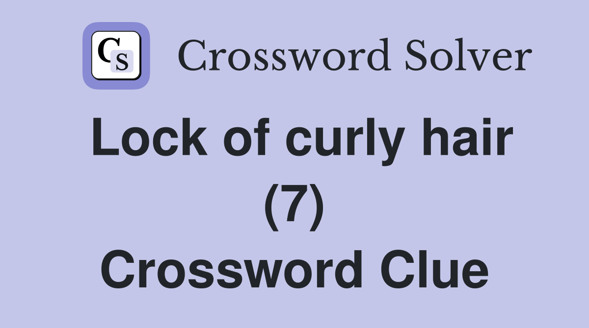 Lock of curly hair (7) Crossword Clue