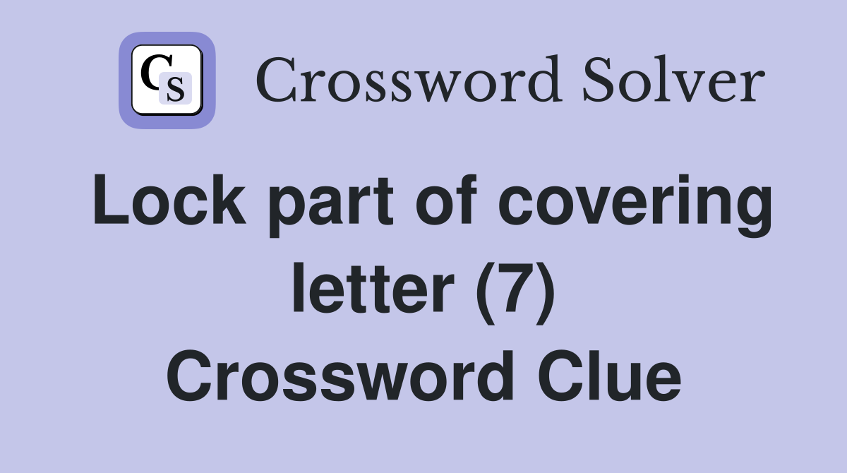 Lock part of covering letter (7) Crossword Clue