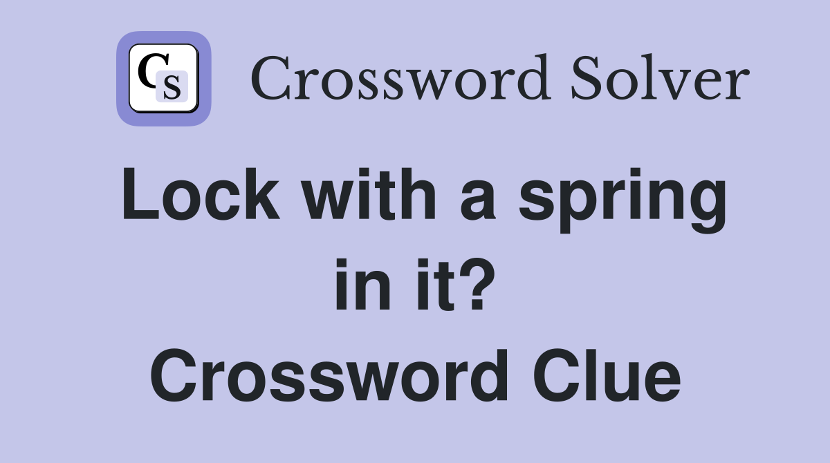 Lock with a spring in it? Crossword Clue