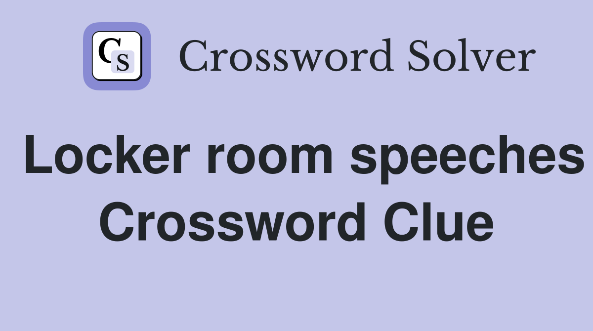 Locker room speeches Crossword Clue