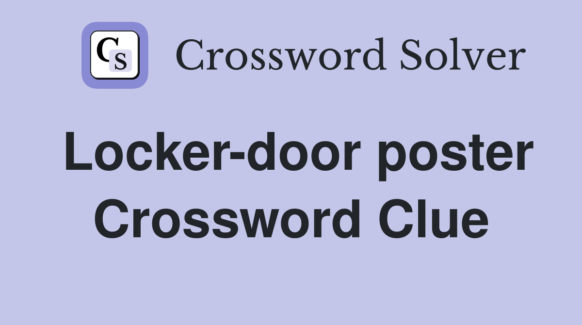 Locker-door poster Crossword Clue