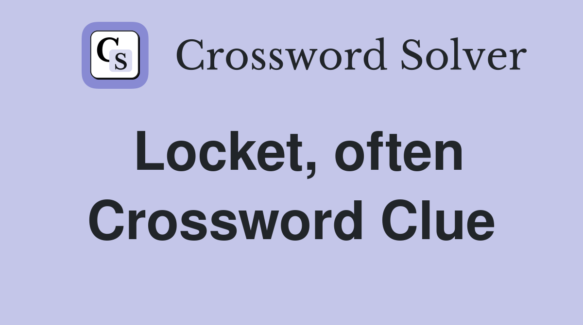 Locket, often Crossword Clue