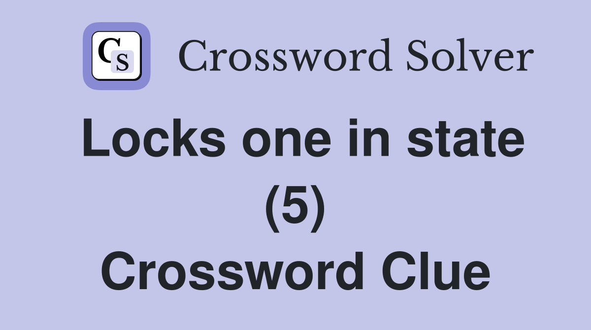 Locks one in state (5) Crossword Clue