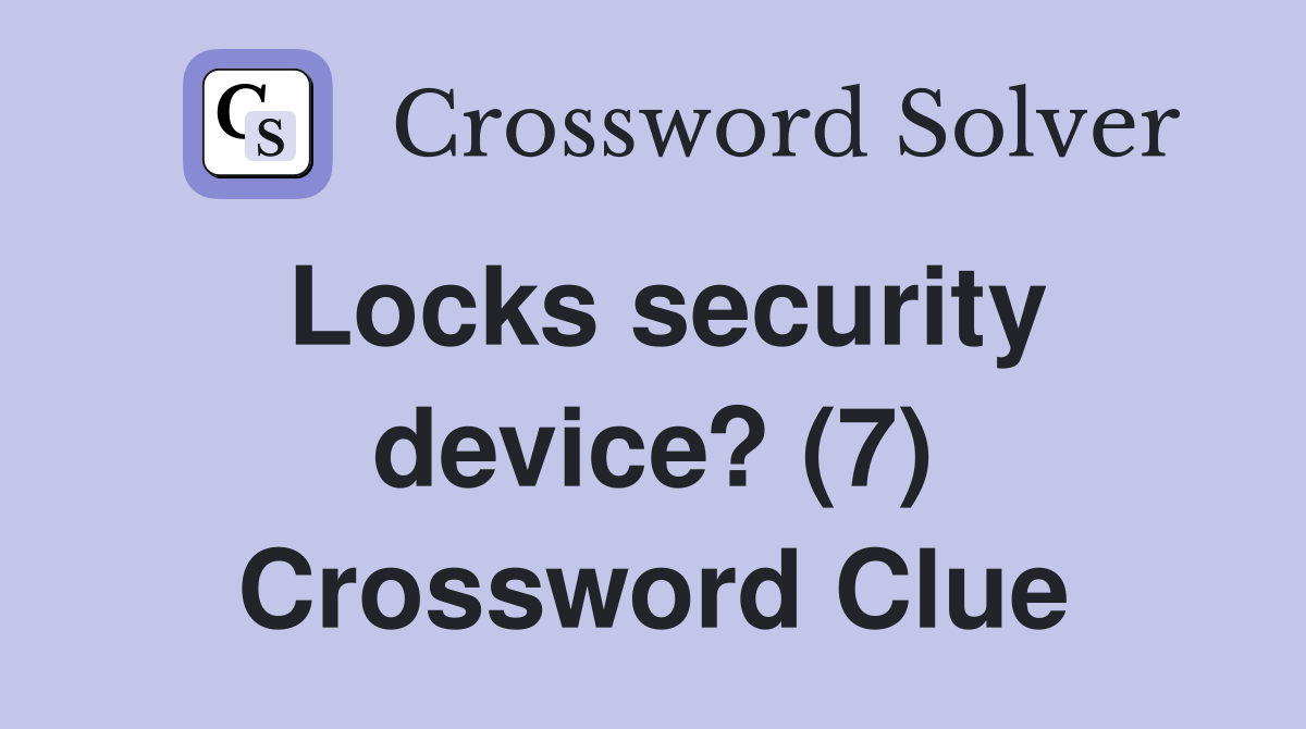 Locks security device? (7) Crossword Clue