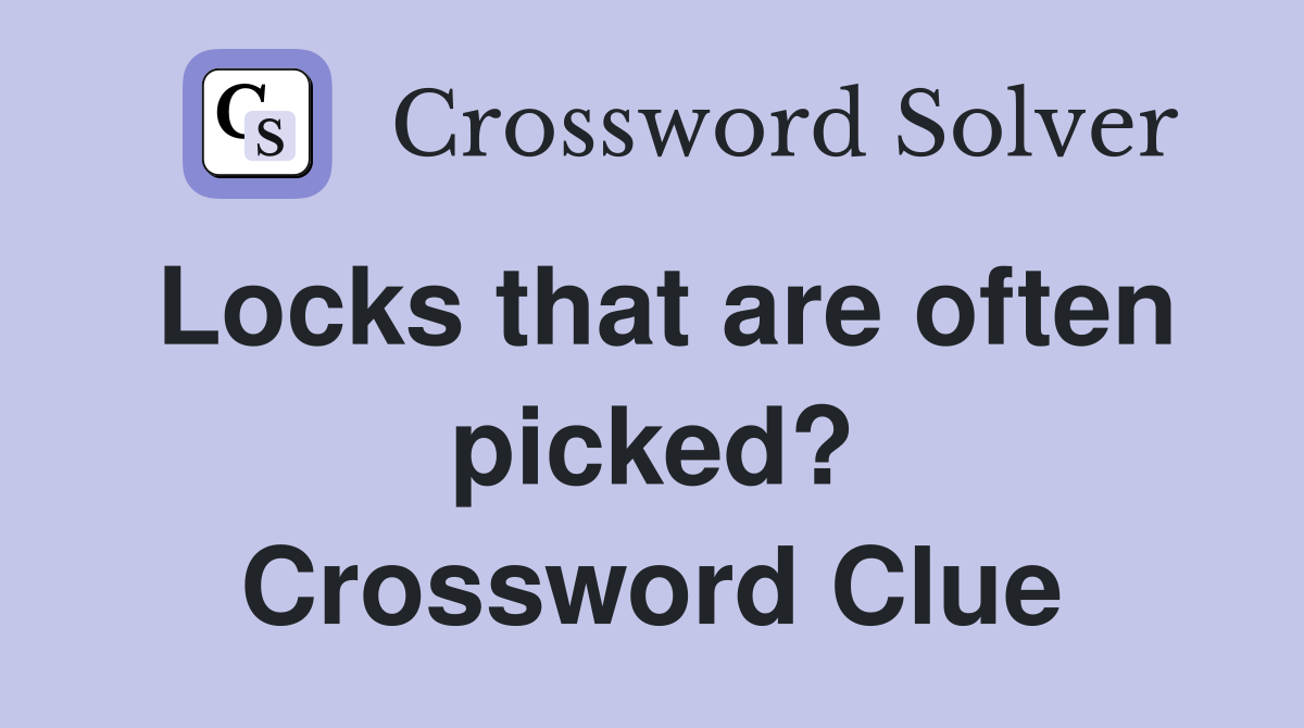 Locks that are often picked? Crossword Clue