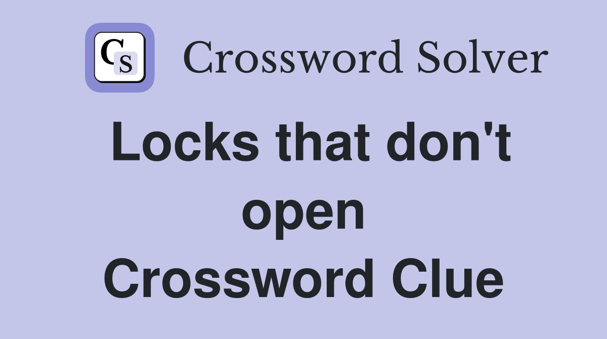 Locks that don't open Crossword Clue