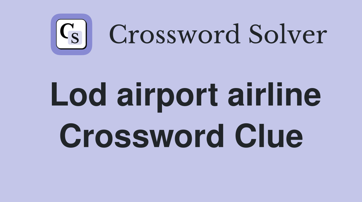Lod airport airline Crossword Clue