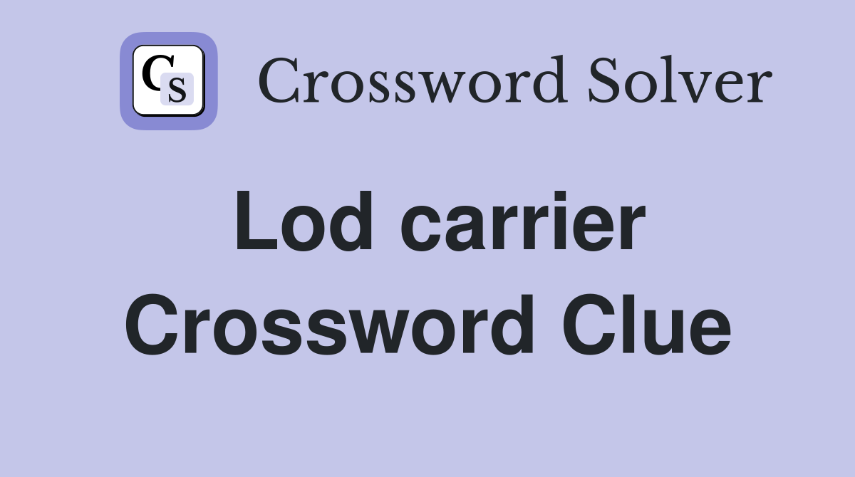 Lod carrier Crossword Clue