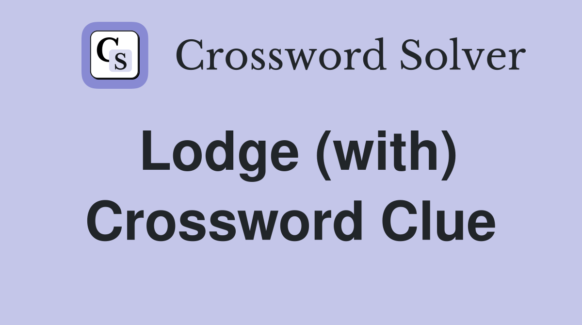 Lodge (with) Crossword Clue