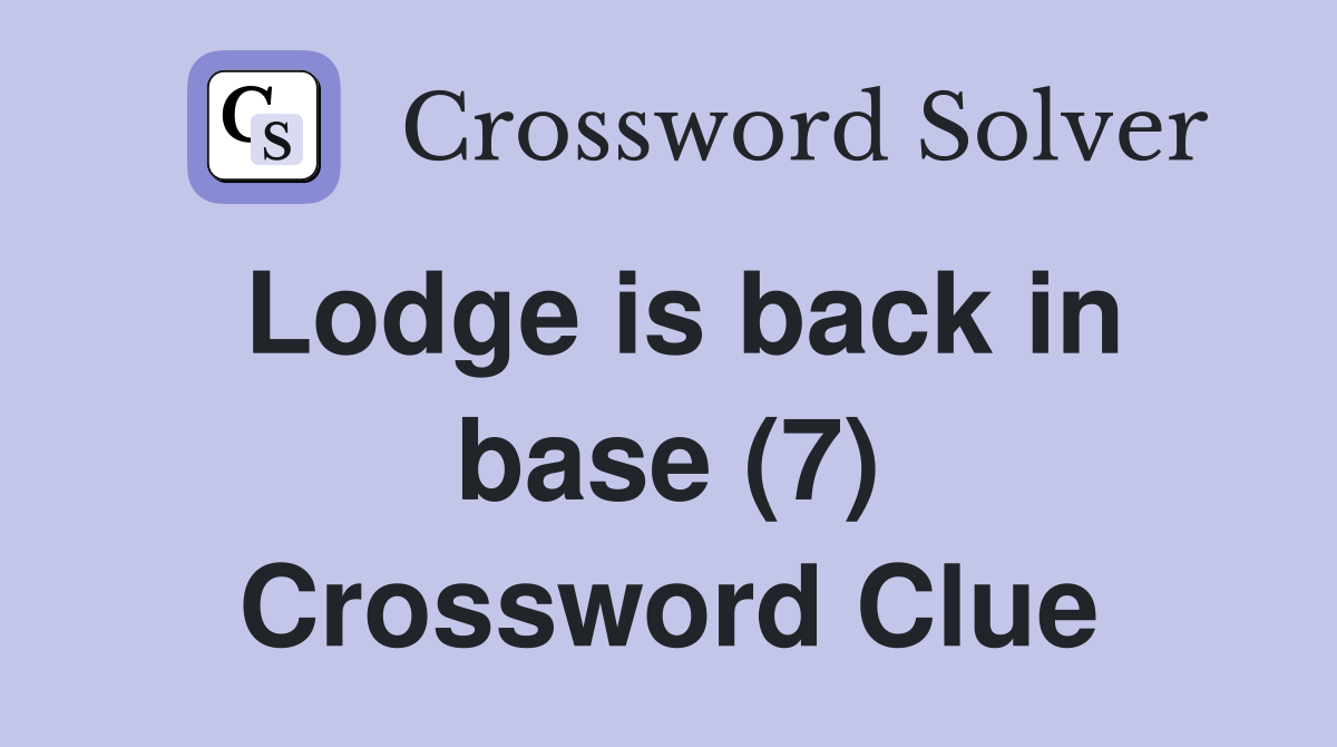 Lodge is back in base (7) Crossword Clue
