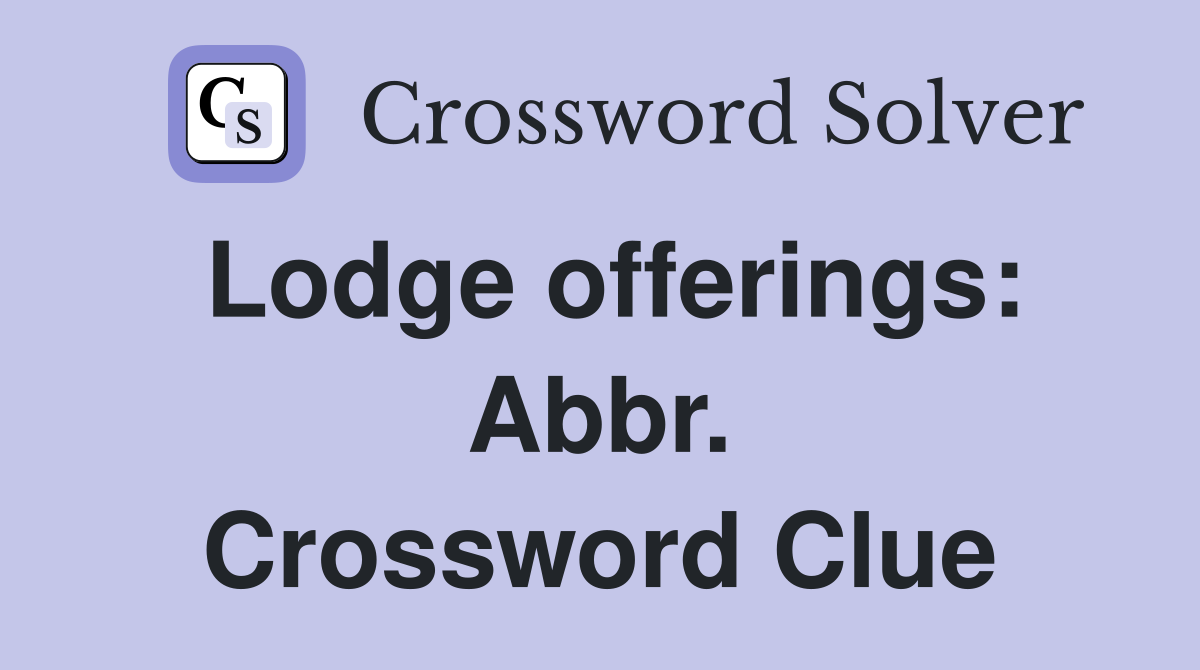 Lodge offerings: Abbr. Crossword Clue