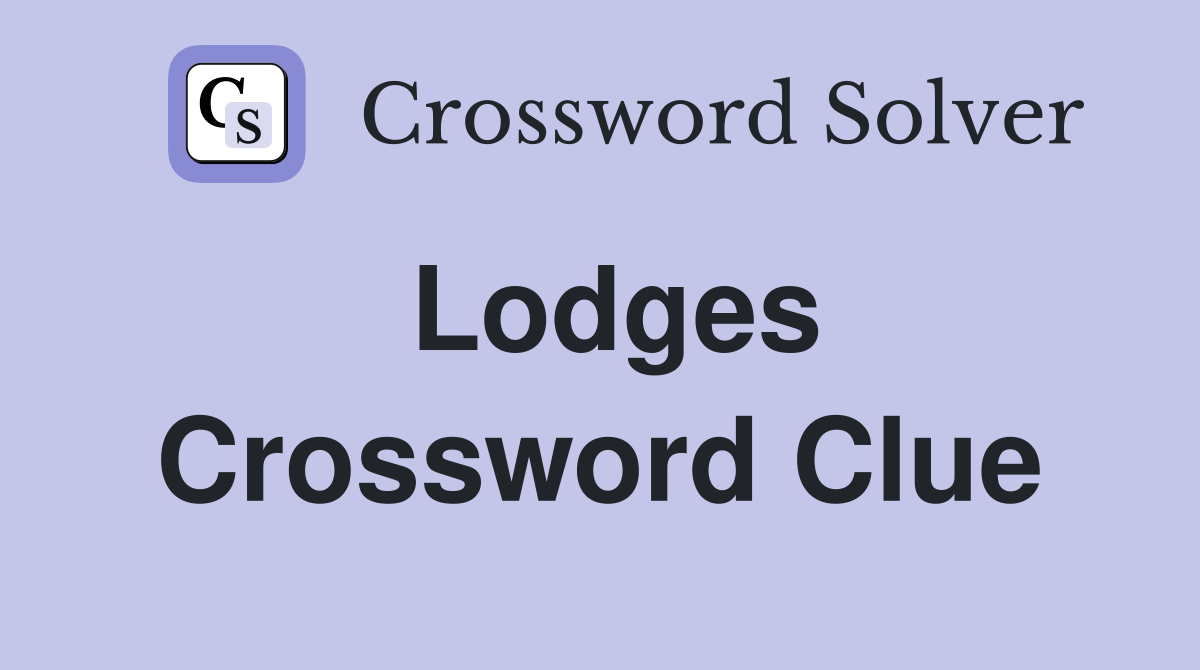 Lodges Crossword Clue