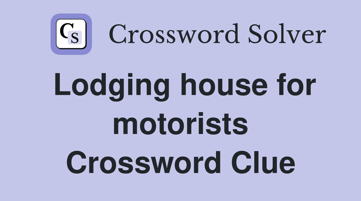 Lodging house for motorists Crossword Clue