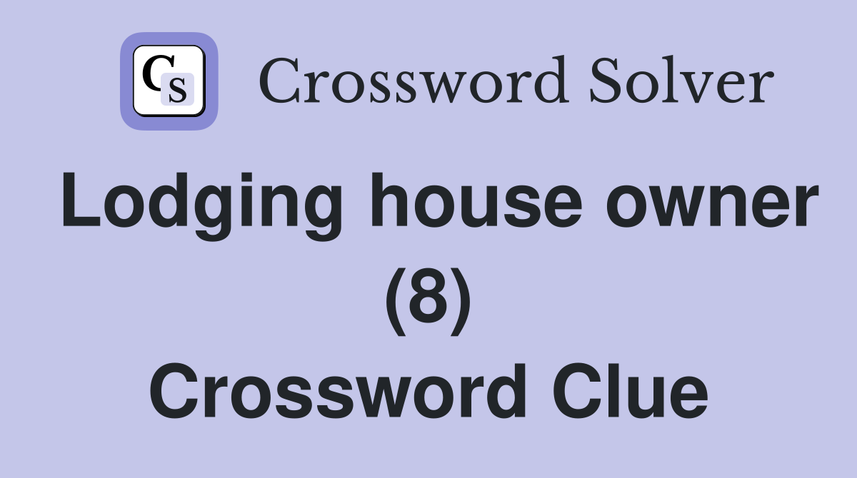 Lodging house owner (8) Crossword Clue