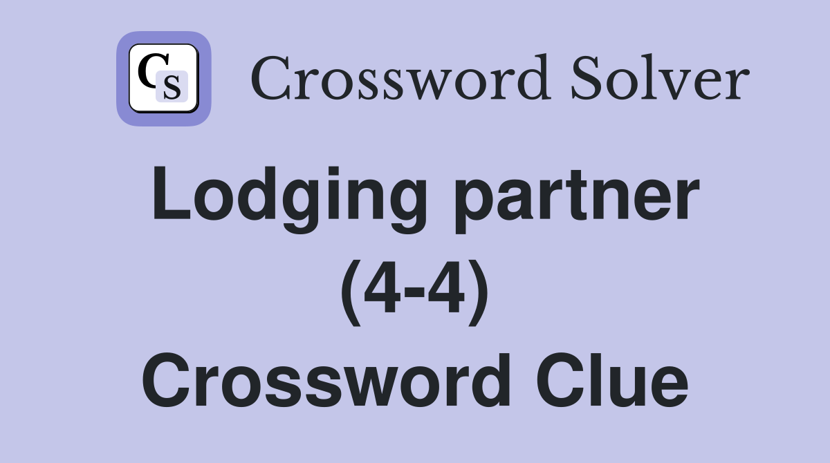 Lodging partner (4-4) Crossword Clue