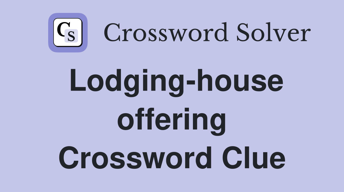 Lodging-house offering Crossword Clue