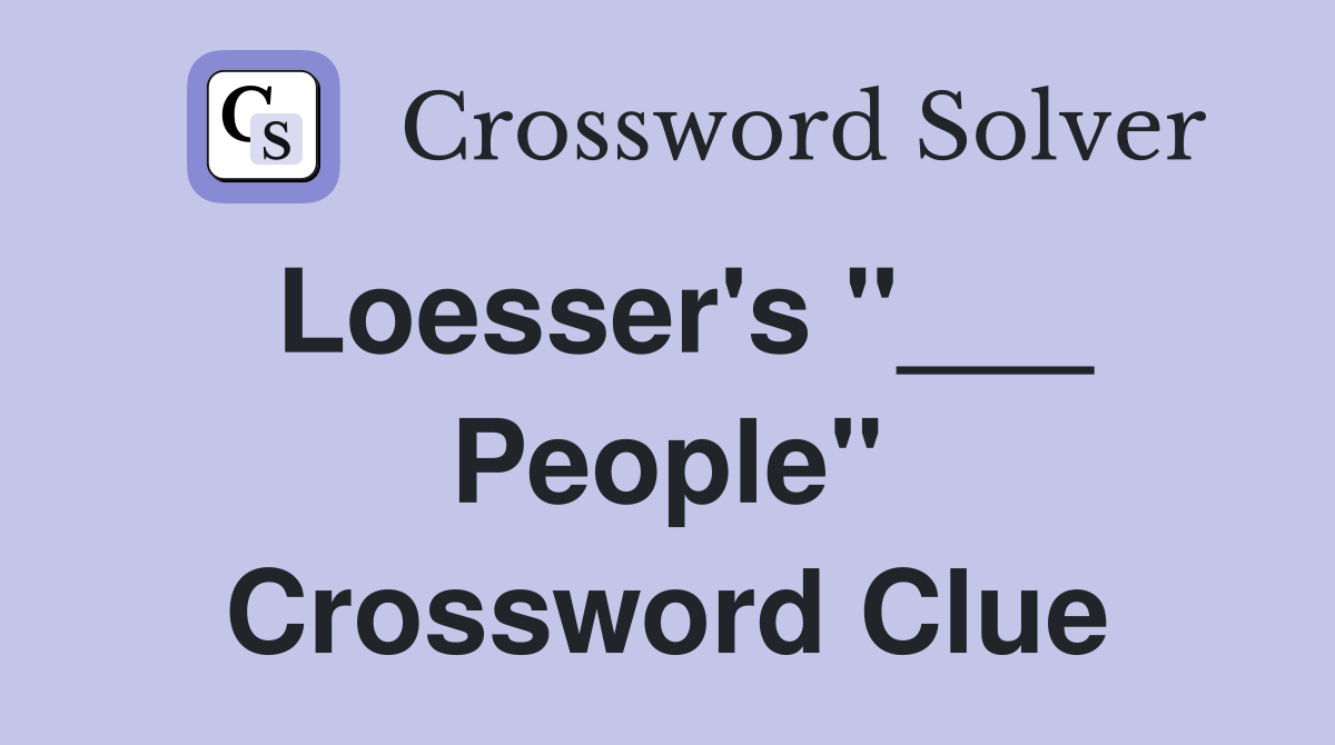 Loesser's "___ People" Crossword Clue