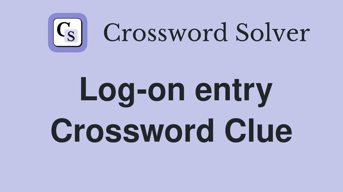 Log-on entry Crossword Clue