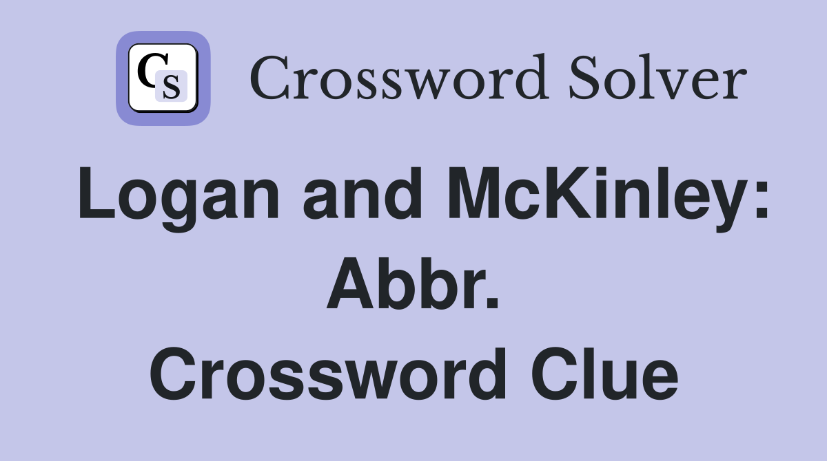 Logan and McKinley: Abbr. Crossword Clue