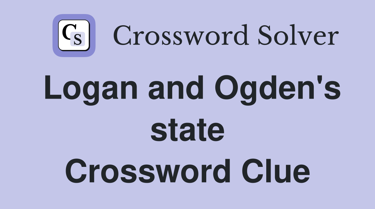 Logan and Ogden's state Crossword Clue