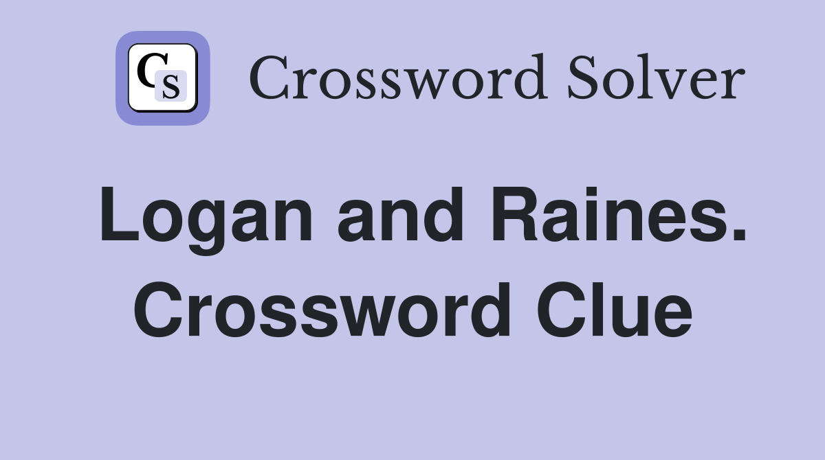 Logan and Raines. Crossword Clue