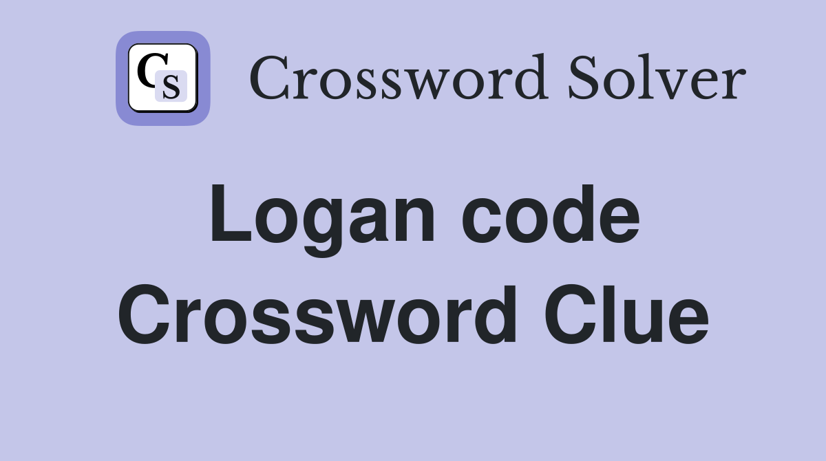 Logan code Crossword Clue