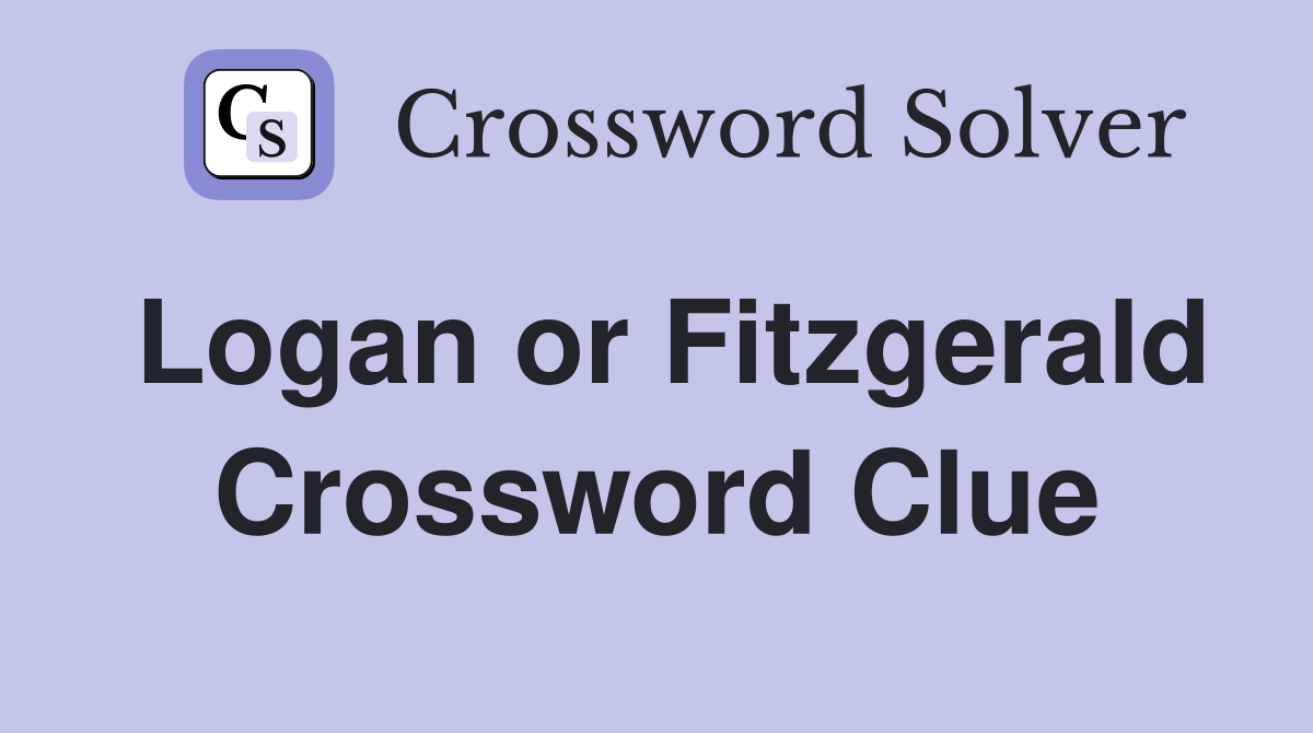 Logan or Fitzgerald Crossword Clue