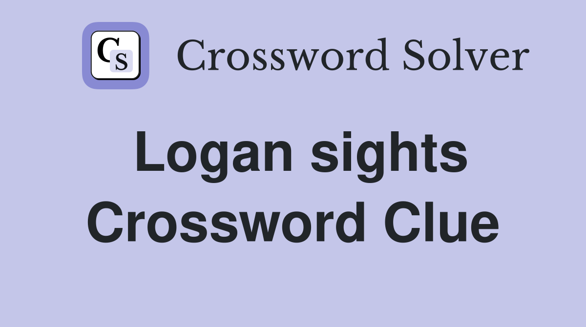 Logan sights Crossword Clue