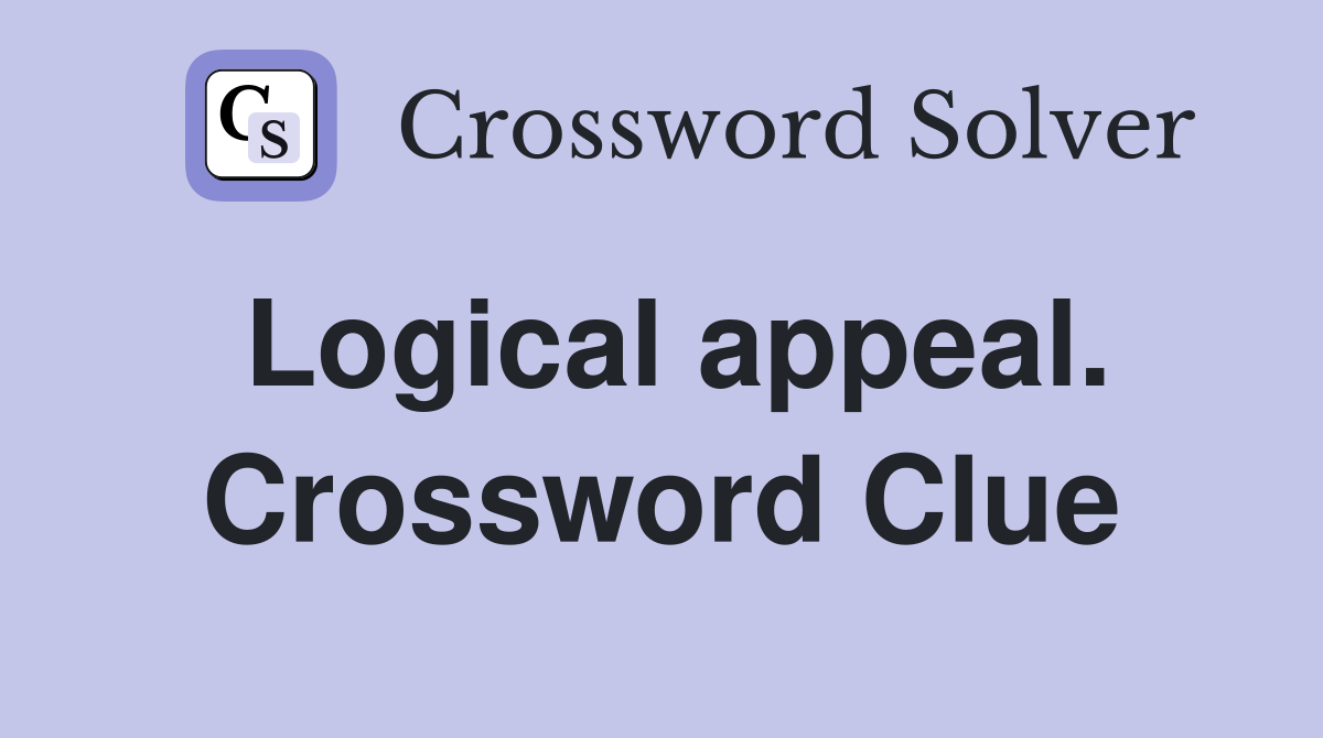 Logical appeal. Crossword Clue