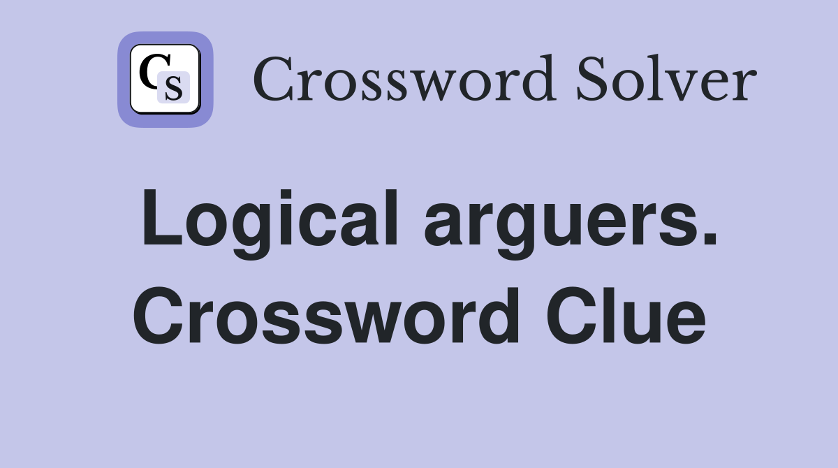 Logical arguers. Crossword Clue