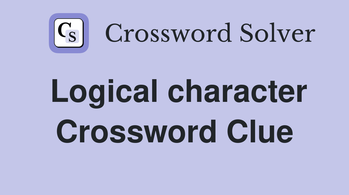 Logical character Crossword Clue