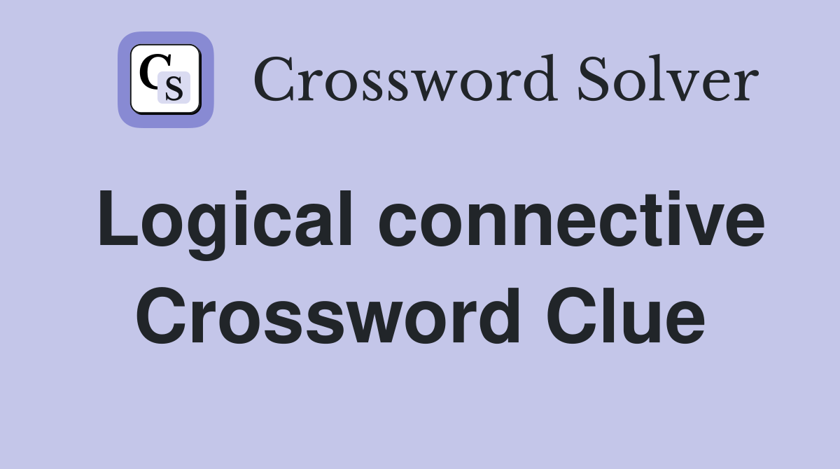 Logical connective Crossword Clue